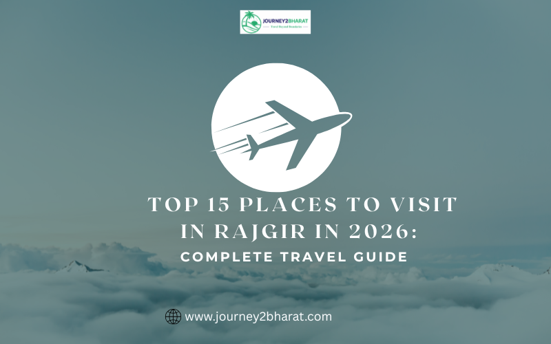 Top 15 Places to Visit in Rajgir in 2026: Complete Travel Guide