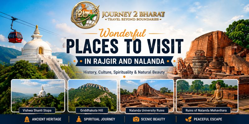 Wonderful Places to Visit in Rajgir and Nalanda: A Complete Travel Guide